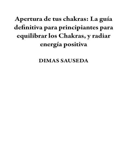 Title details for Apertura de tus chakras by DIMAS SAUSEDA - Available